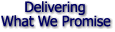 Delivering

What We Promise